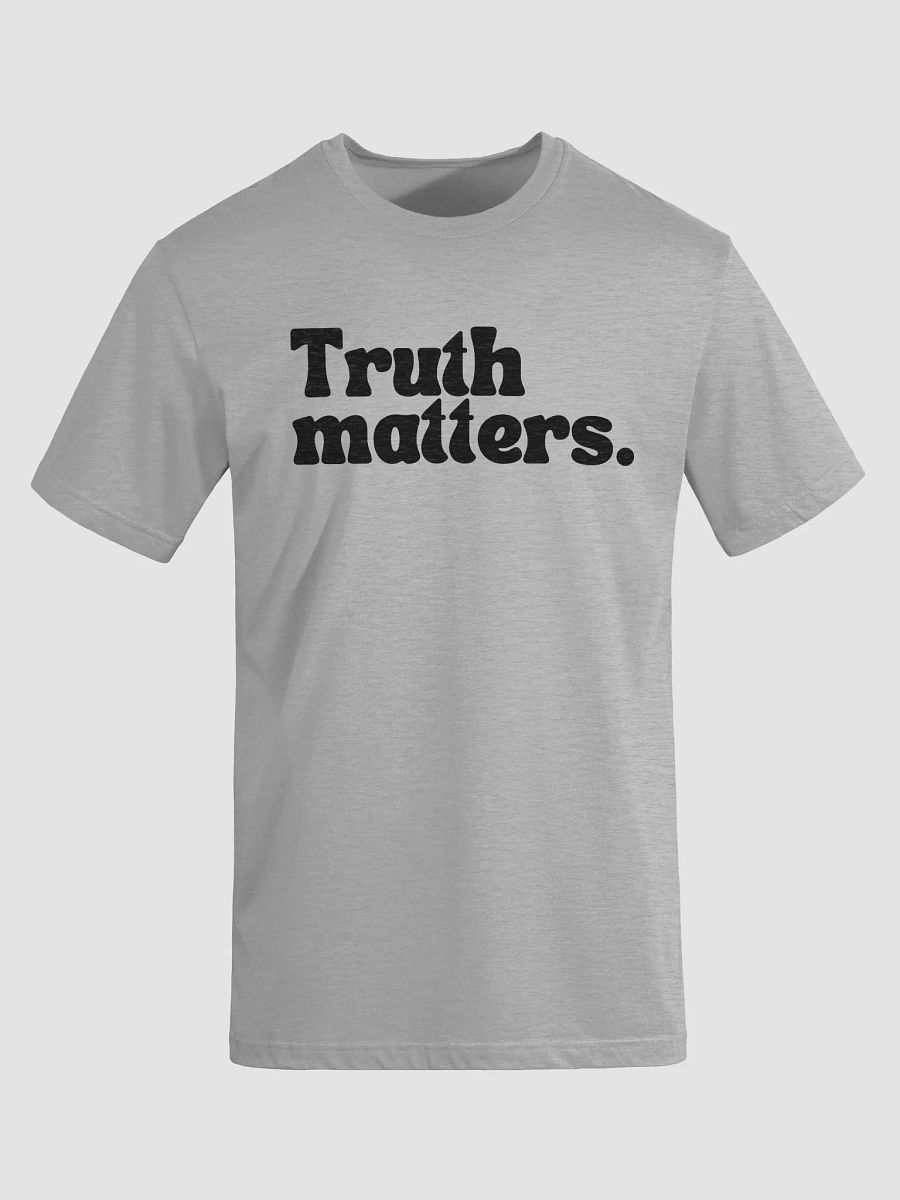 Truth Matters. T-Shirt product image (32)