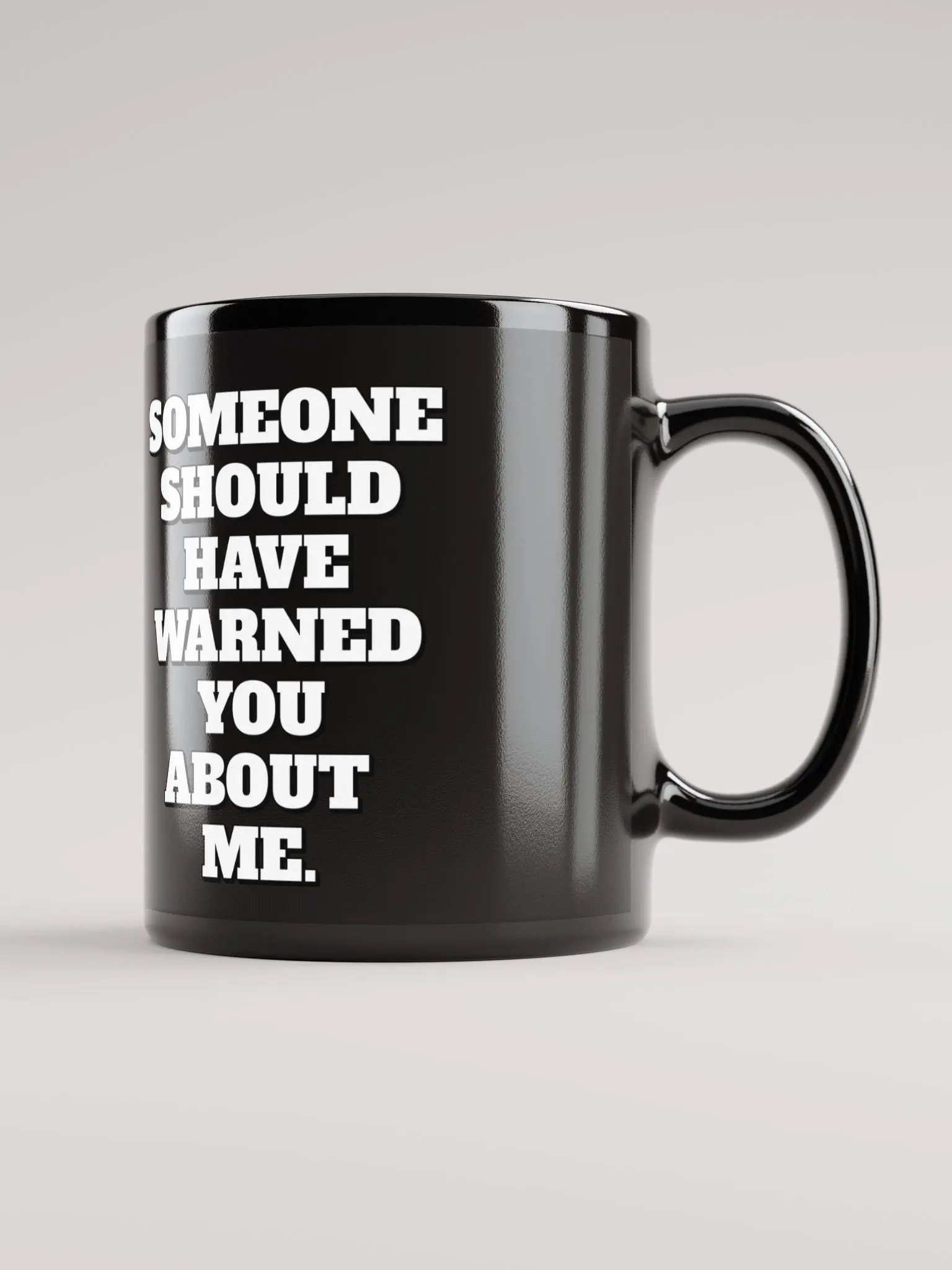 Someone Should Have Warned You About Me Mug product image (2)