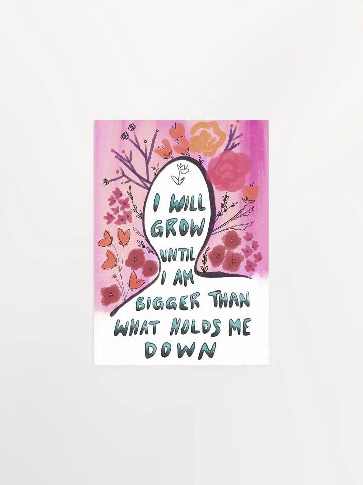 I Will Grow Art Print product image (4)