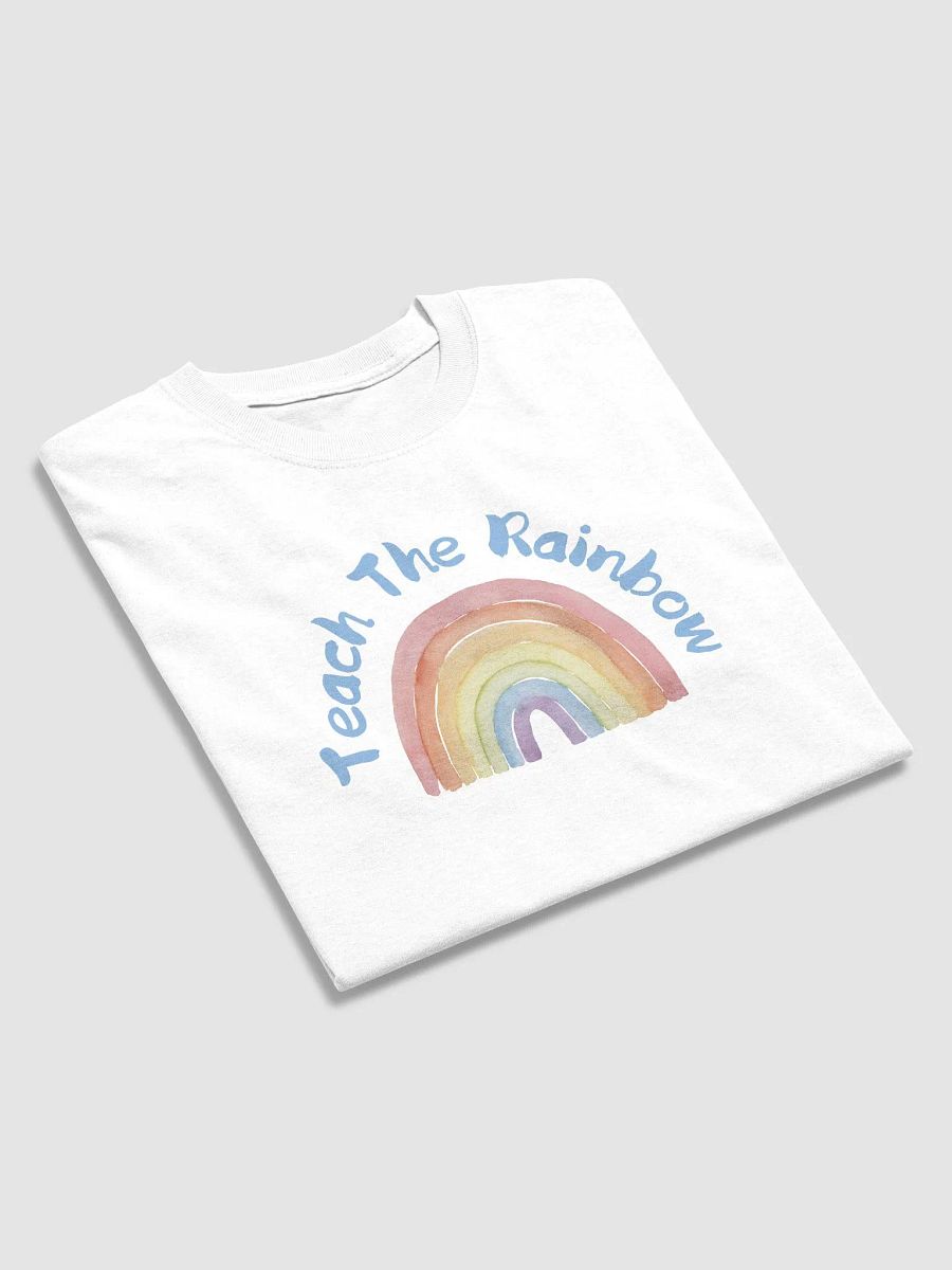 Teach The Rainbow T-Shirt product image (9)