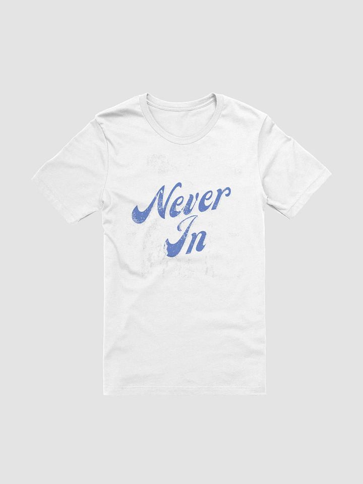 Never In, blue writing, Weathered - White Shirt product image (1)