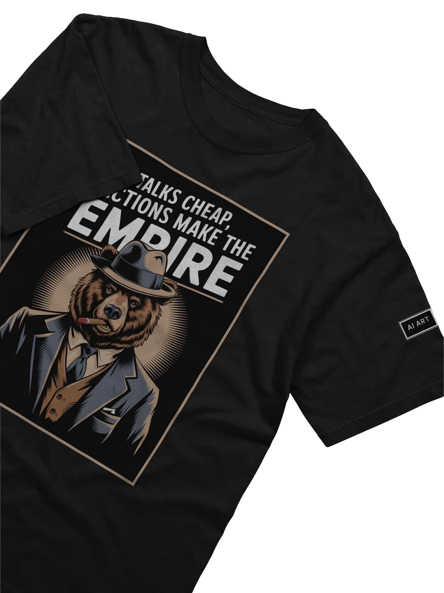 "TALKS CHEAP, ACTIONS MAKE THE EMPIRE" 100% cotton T-shirt product image (3)