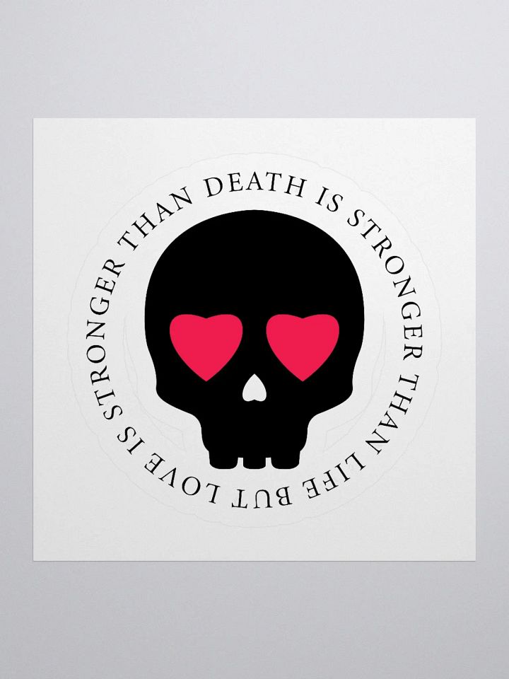Love is Stronger than Death Sticker product image (1)