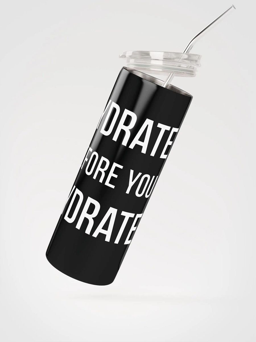 Hydrate Before You Dydrate Tumbler product image (2)