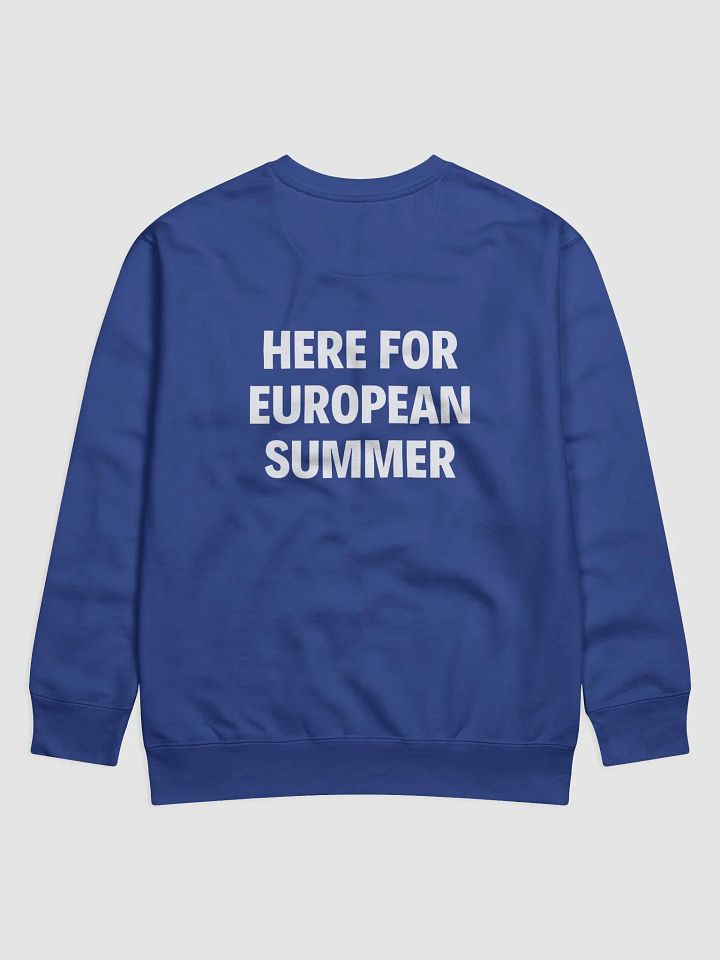 Here For European Summer - Premium Sweatshirt product image (12)