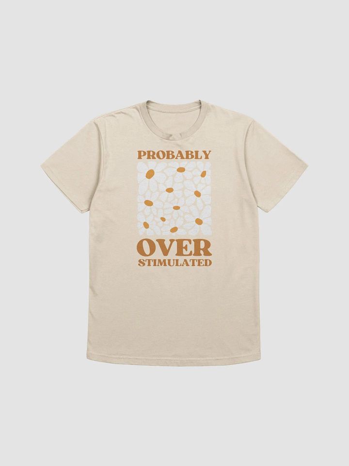 Over Stimulated - Super Soft Tee product image (1)