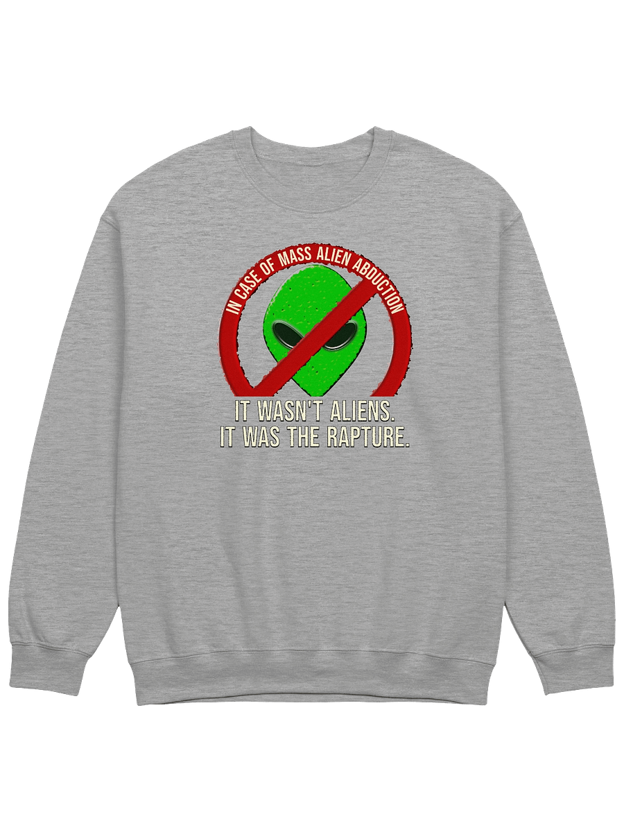 It Wasn't Aliens, It Was The Rapture Sweatshirt product image (1)