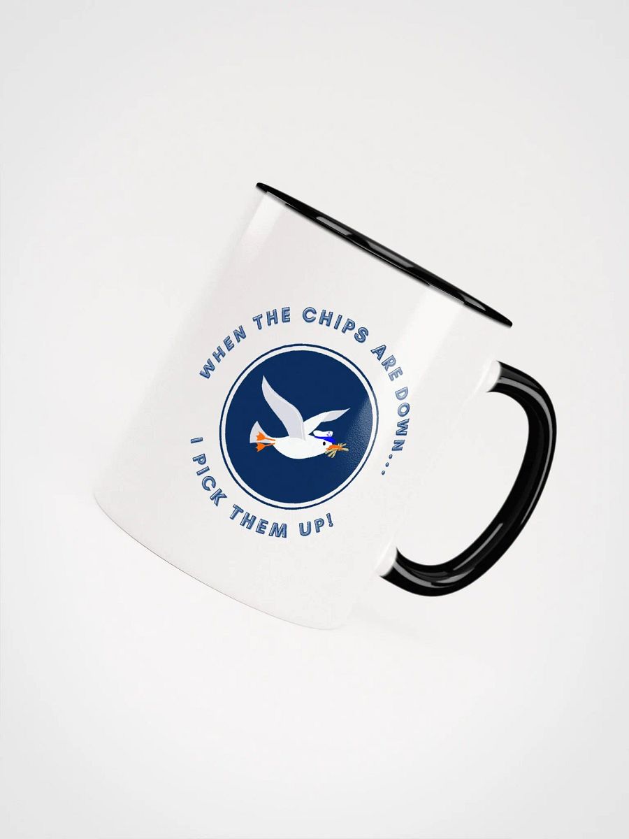 When the Chips are Down I Pick Them Up! Ceramic Mug with colour inside product image (25)