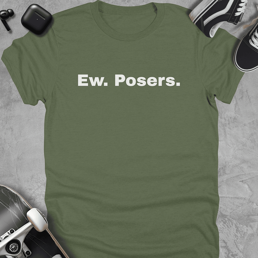 Ew Posers, Funny Skateboarding T-Shirt, Unisex product image (1)