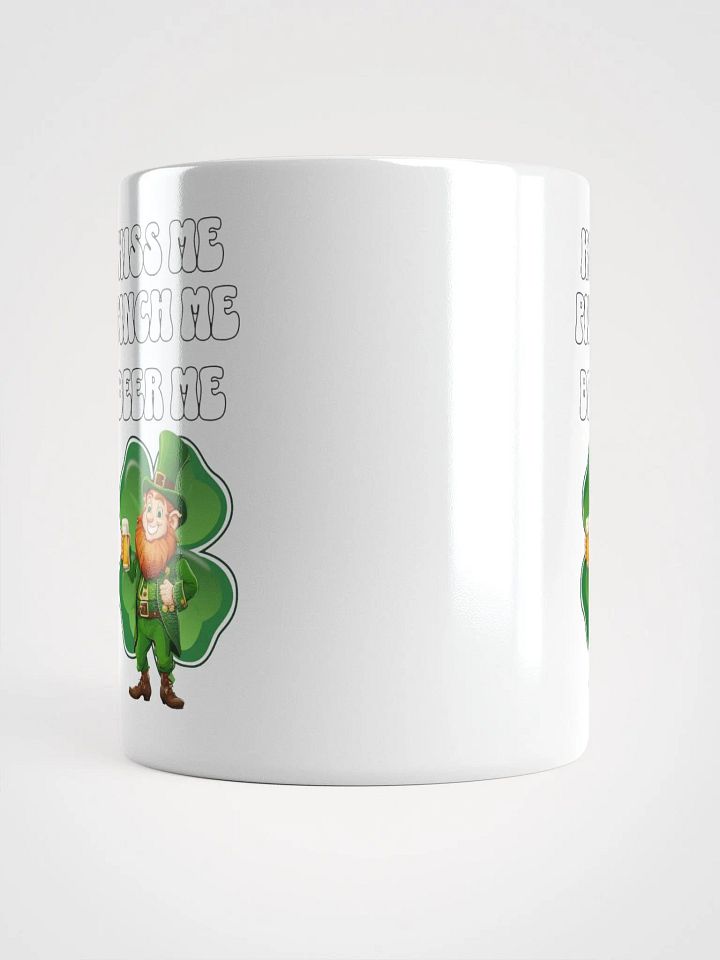 Kiss Me Pinch Me Beer Me - St. Patrick's Day White Mug product image (4)