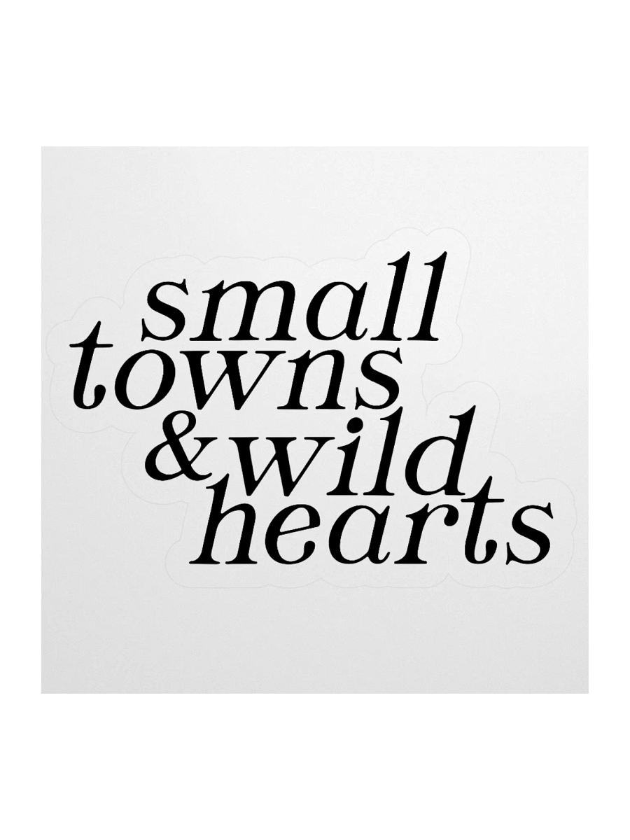 Small Towns & Wild Hearts Sticker product image (1)