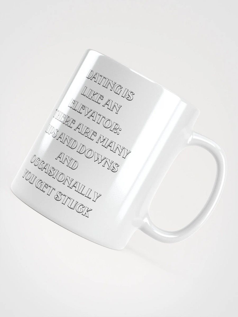Dating Is Like An Elevator Funny White Mug product image (7)