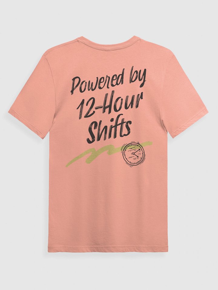 Powered by 12-Hour Shifts T-Shirt product image (6)