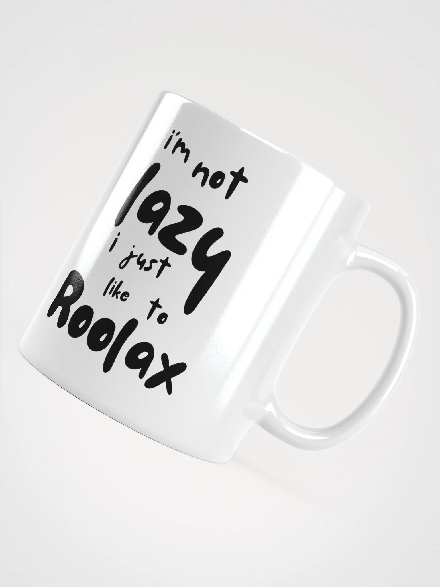 IM NOT LAZY I JUST LIKE TO ROOLAX MUG product image (4)