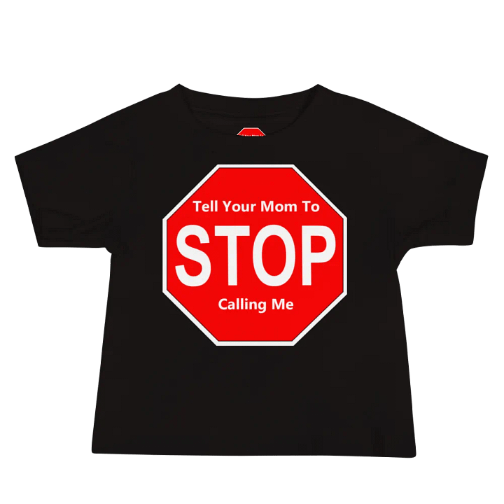 Tell Your Mom To Stop Calling Me product image (2)