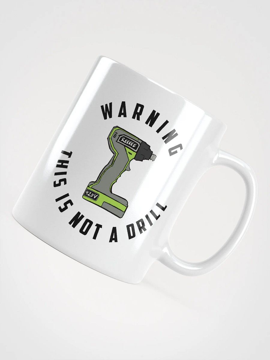 Not a Drill - Mug product image (4)
