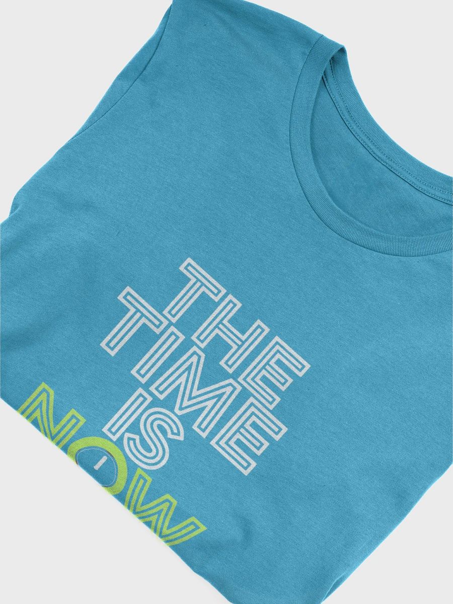 The Time Is Now T-Shirt product image (19)