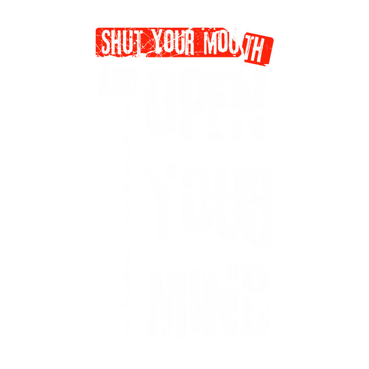 Shut your mouth and open your mind. product image (1)