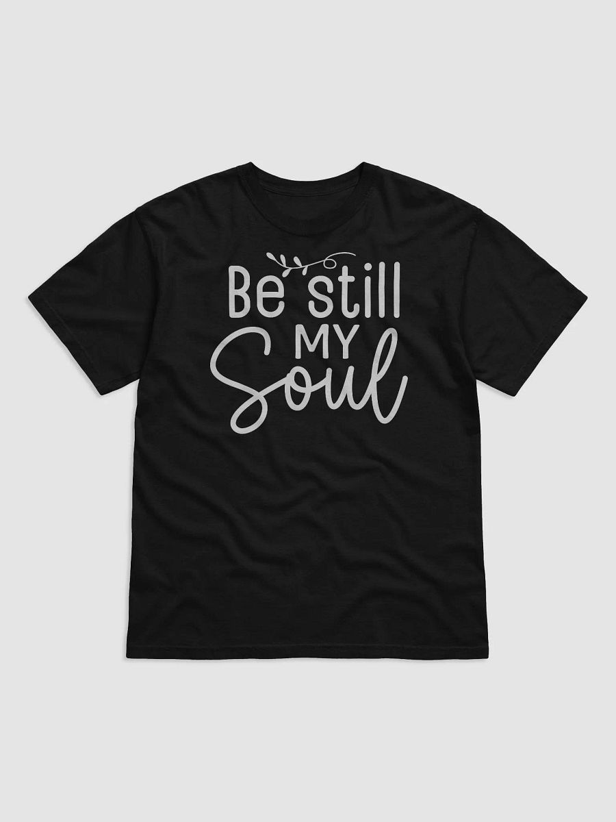 Be Still My Soul Tee product image (1)