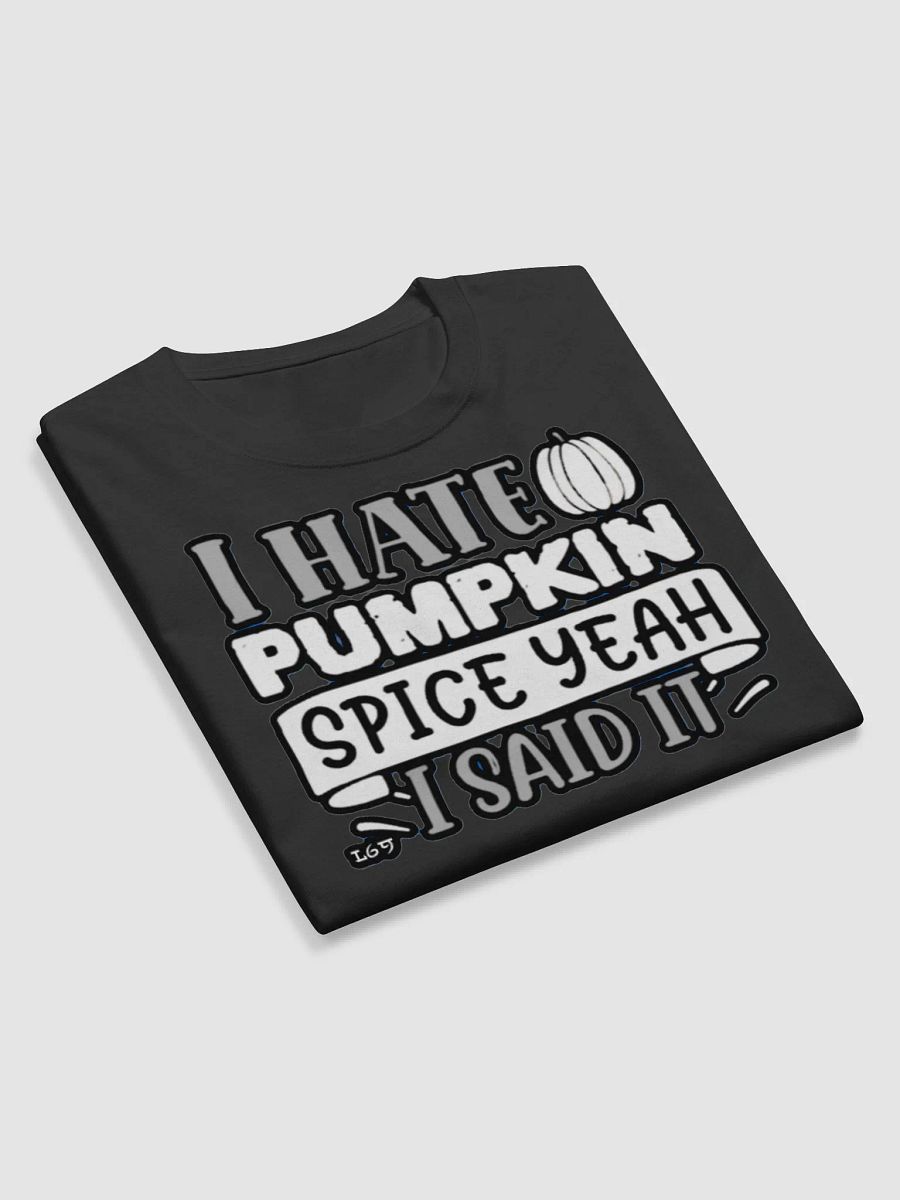 I HATE PUMPKIN SPICE, YEAH I SAID IT product image (10)