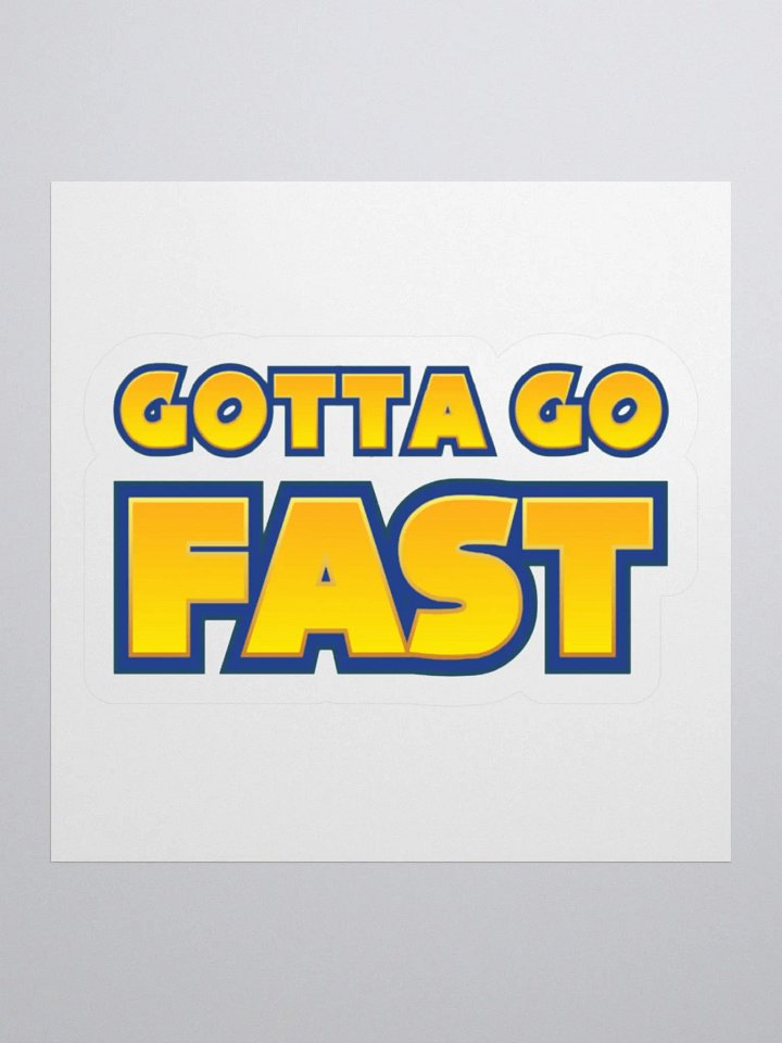 Gotta go fast sticker product image (1)