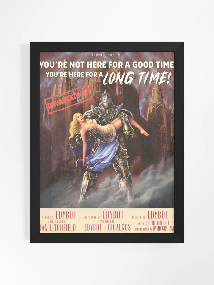 You're Not Here For A Good Time, You're Here For A Long Time Poster with Frame product image (2)