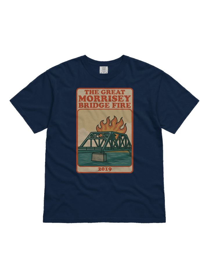 The Great Morrissey Bridge Fire 2019 - Shirt product image (6)