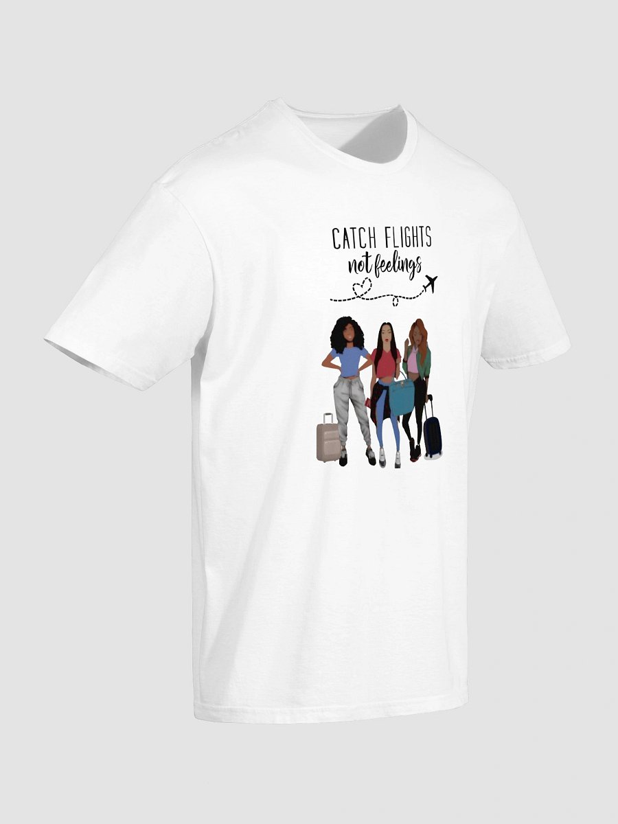 Catch Flights, Not Feelings T-Shirt product image (3)
