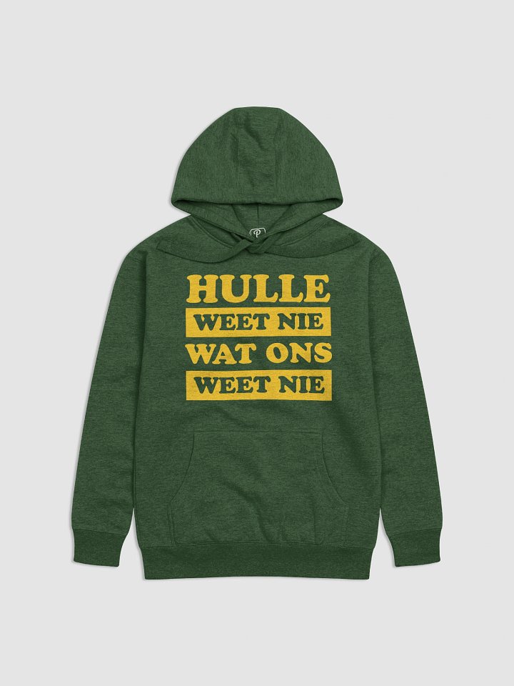 Hulle weet nie wat ons weet nie - Afrikaans Unisex Hoodie product image (2)
