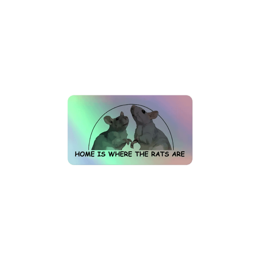 Home is where the rats are holographic sticker product image (1)