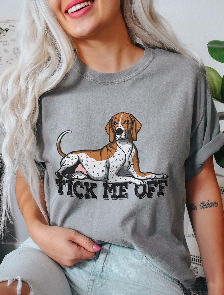 Tick Me Off T-Shirt of a Redtick Coonhound | Funny T-Shirt for Coonhound Paw-rents product image (11)