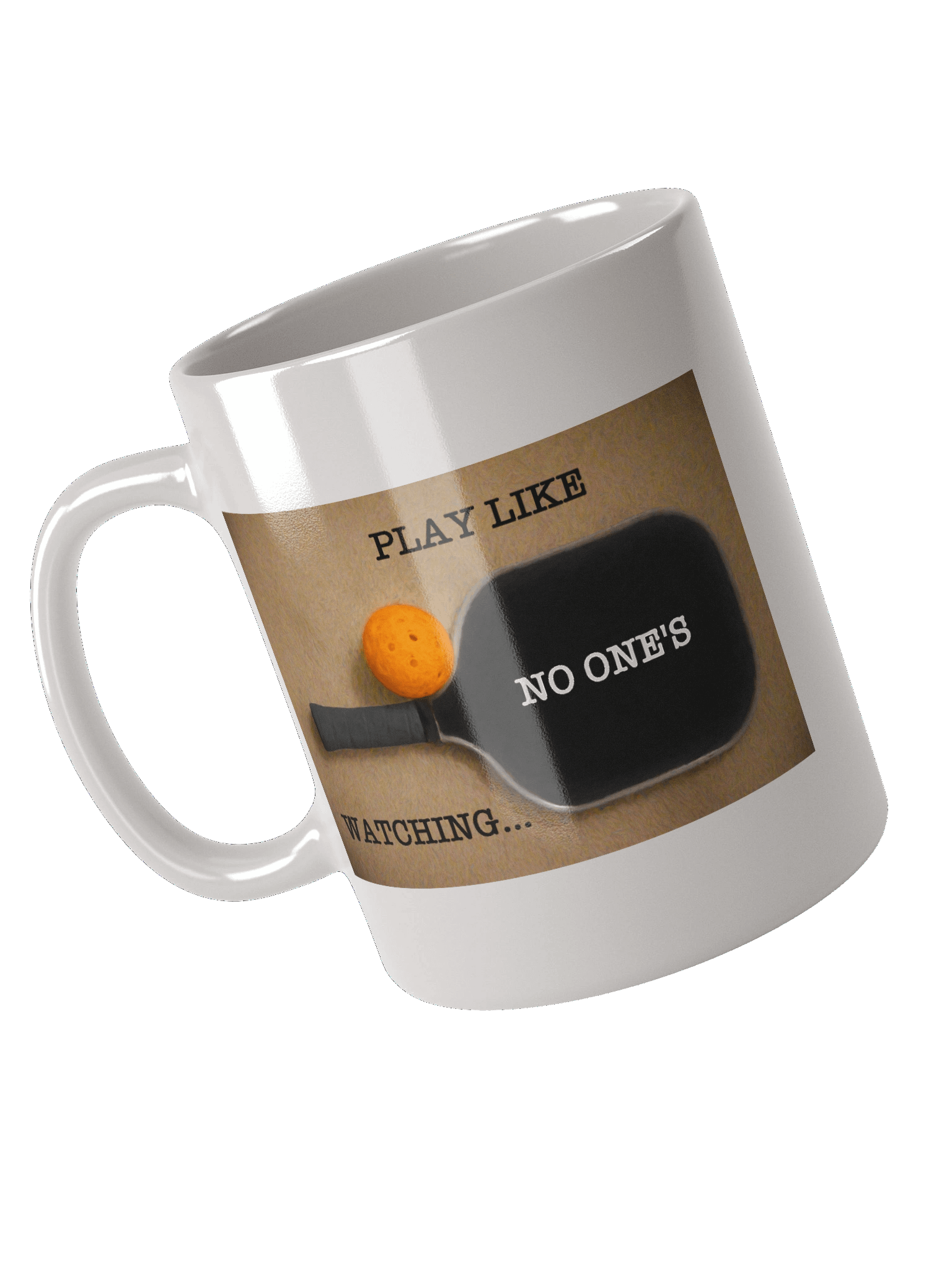 Play Pickleball Like No One's Watching - Mug product image (11)