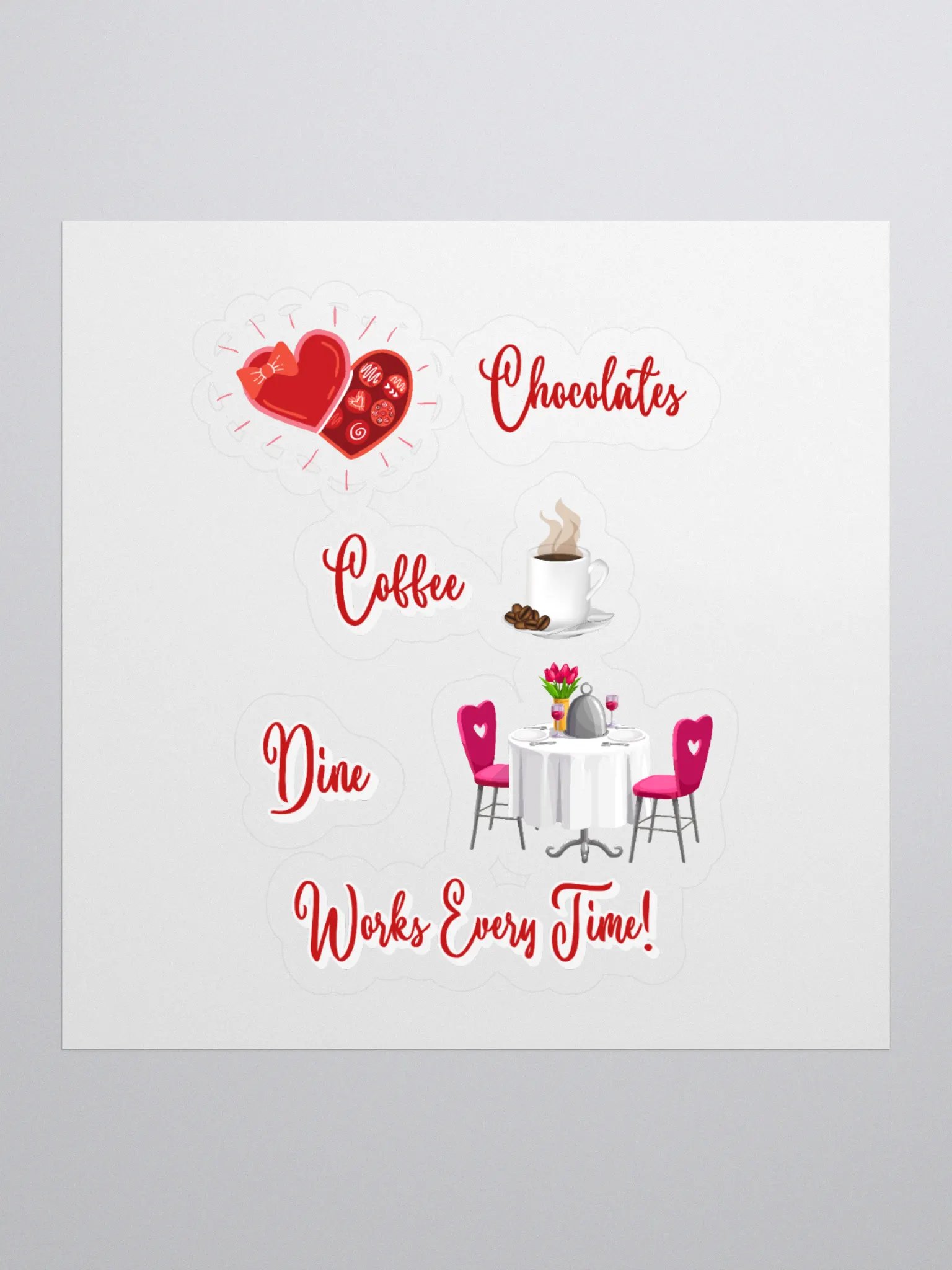 Chocolates, Coffee, Dine, Works Every Time Valentine's Day Sticker product image (1)