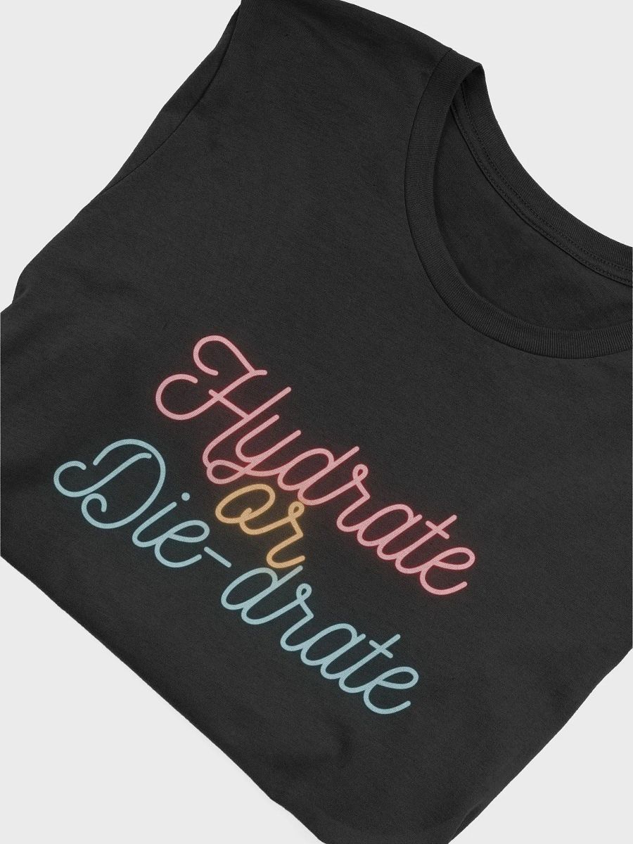 Hydrate or Die-Drate Tee product image (4)