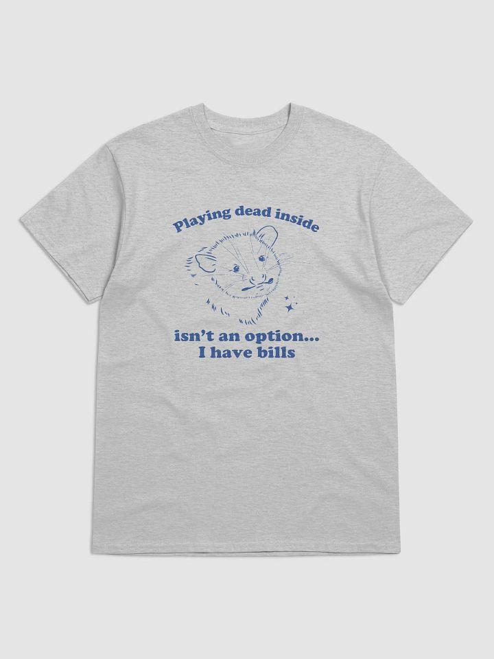 Playing dead inside isn't an option I have bills product image (1)