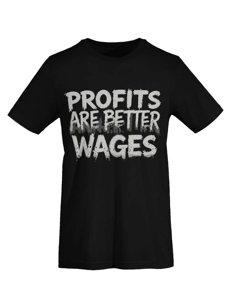 Profit Is Better Than Wages v2 product image (7)