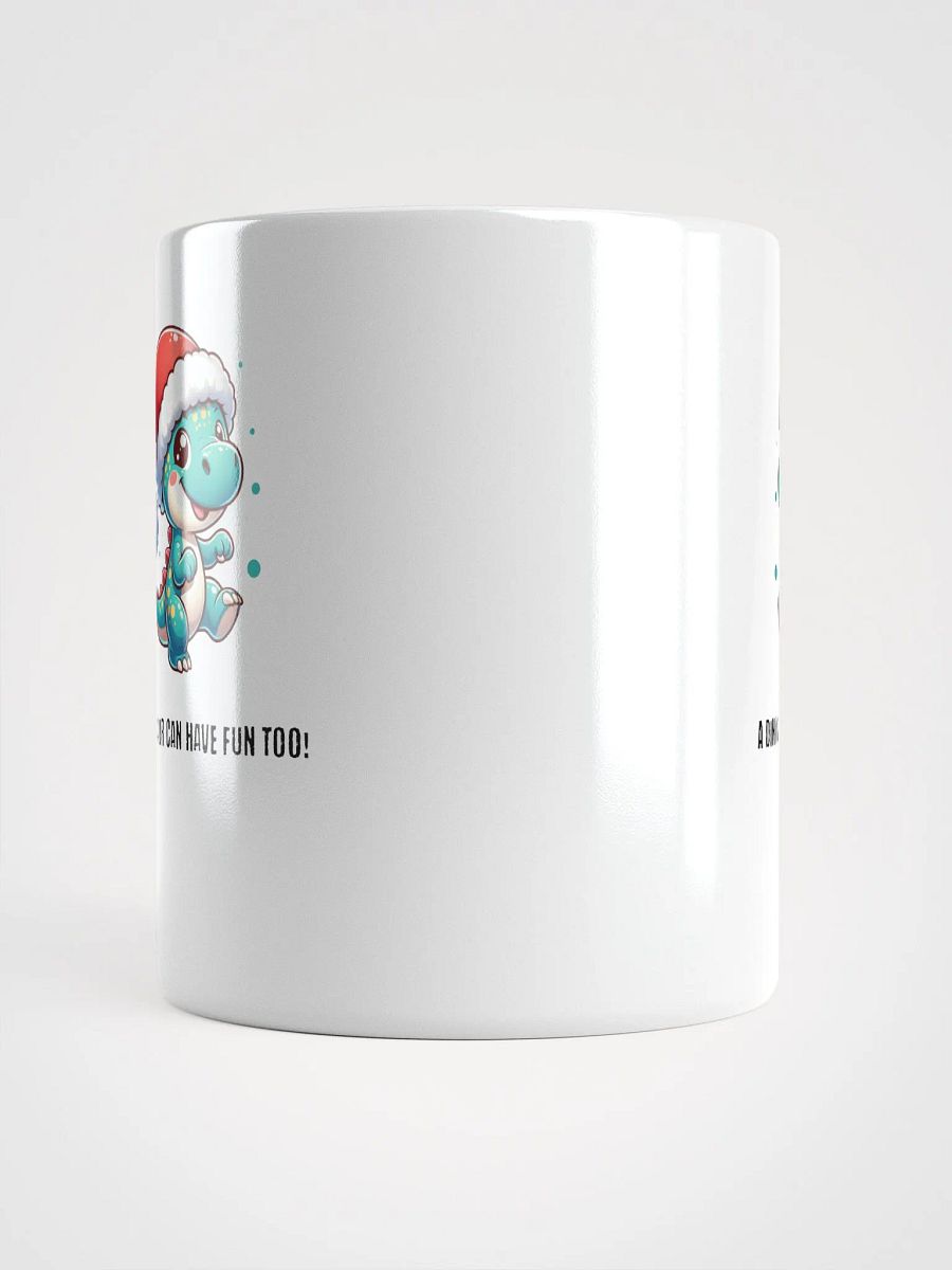 A Dinosaur Can Have Fun Too! Mug product image (10)