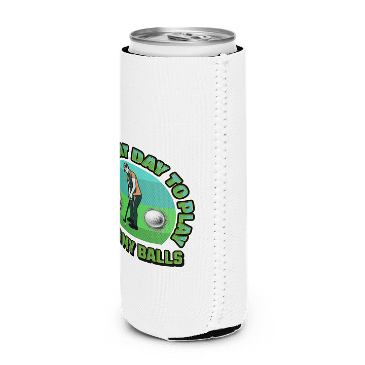 Its A Great Day To Play With My Balls Golfing ChillMate Can Cozy product image (2)