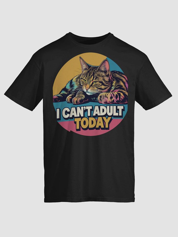 I Can´t Adult Today Graphic Tee product image (1)