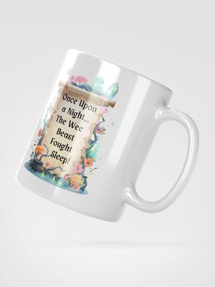Funny Mom Mug – ‘Once Upon A Night… The Wee Beast Fought Sleep!’ Coffee Cup for Exhausted Moms - White product image (5)