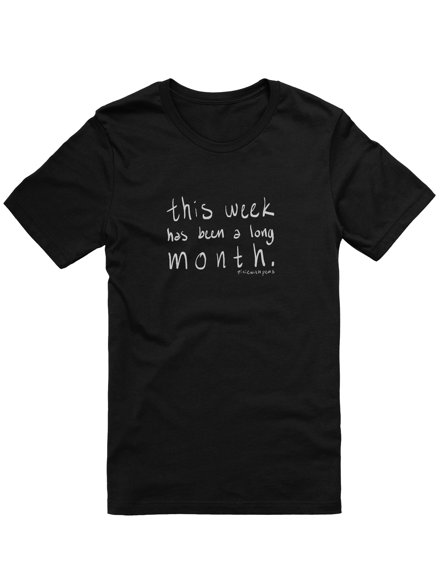 this week has been a long month hand writing t-shirt product image (1)