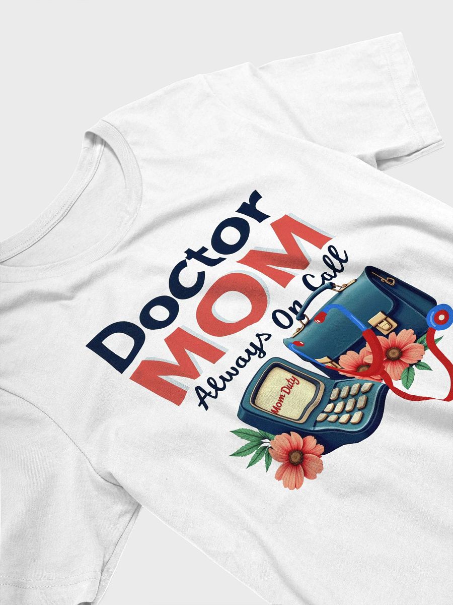 Doctor MOM, Always On Call T-Shirt product image (24)