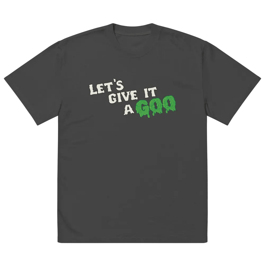 Let's Give It A Goo T-Shirt product image (5)
