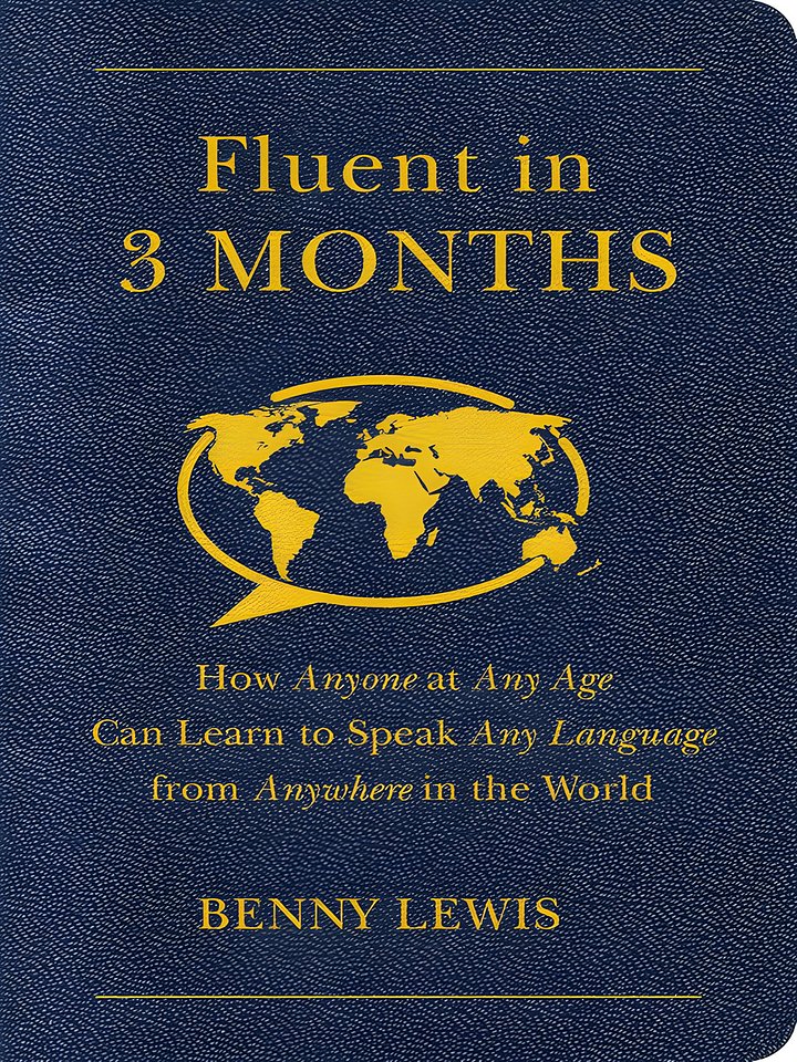 Fluent in 3 Months: How Anyone at Any Age Can Learn to Speak Any Language from Anywhere in the World product image (1)