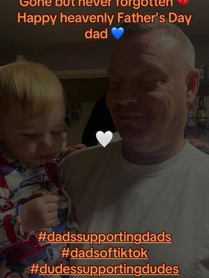 Happy Heavenly Father’s Day dad 💙 until we meet again, we love you #gonebutneverforgotten #fathersday #dadsoftiktok #sadssupportingdads #dudessportungdudes 