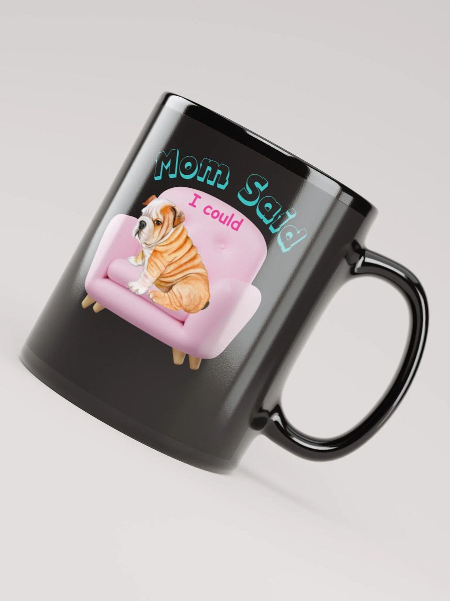 "Mom Said I Could" Mug product image (8)