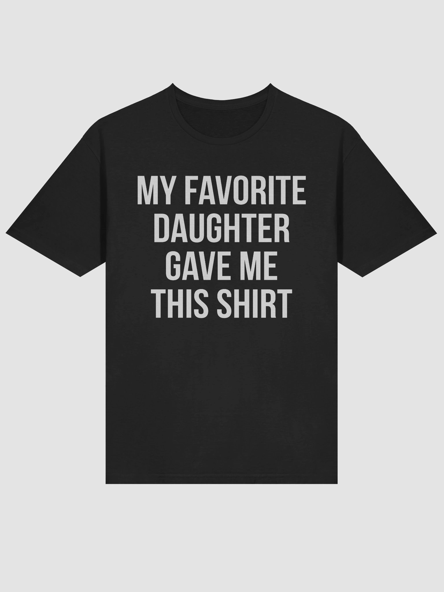 My Favorite Daughter Gave Me This Shirt product image (23)
