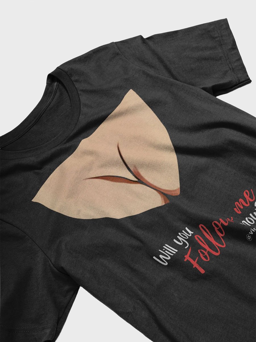 Will you Follow Me now?!! - Soft Shirt product image (3)