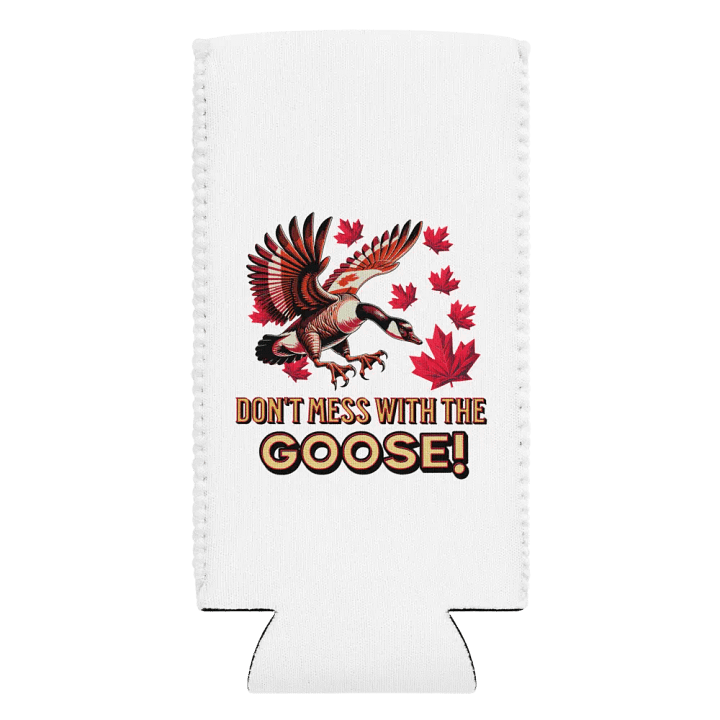 Dont Mess With The Goose Canadian Coozie Can Cooler product image (2)