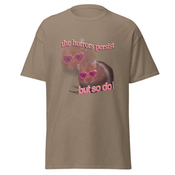 The horrors persist but so do I hamster T-shirt product image (7)